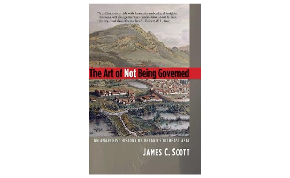 The Art of Not Being Governed
